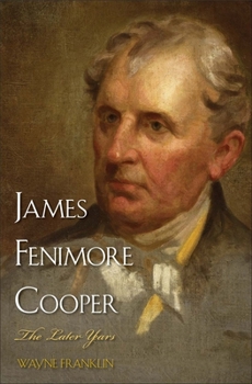James Fenimore Cooper: The Later Years - Book #2 of the James Fenimore Cooper