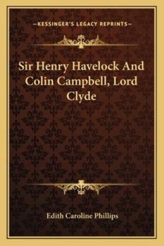 Sir Henry Havelock and Colin Campbell, Lord Clyde