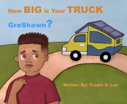 Paperback How BIG Is Your TRUCK GreShawn Book