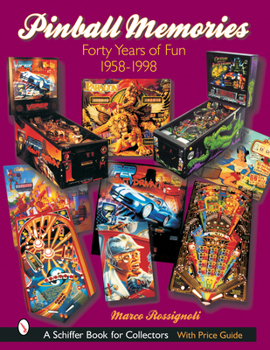 Hardcover Pinball Memories: Forty Years of Fun 1958-1998 Book