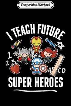 Composition Notebook: Marvel Avengers Classic I Teach Super Heroes Graphic  Journal/Notebook Blank Lined Ruled 6x9 100 Pages
