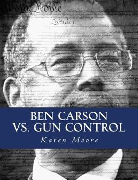 Paperback Ben Carson vs. Gun Control: Fighting The Good Fight Book