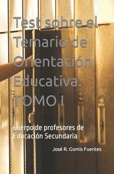 Paperback Test sobre el Temario de Orientación Educativa. TOMO I: Cuerpo de profesores de Educación Secundaria [Spanish] Book