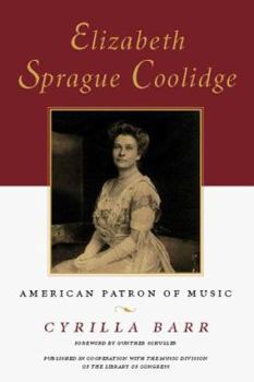 Hardcover Elizabeth Sprague Coolidge: American Patron of Music Book