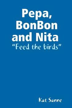 Paperback Pepa, BonBon and Nita feed the birds Book