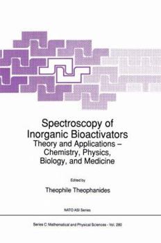 Hardcover Spectroscopy of Inorganic Bioactivators: Theory and Applications -- Chemistry, Physics, Biology, and Medicine Book