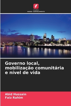 Governo local, mobilização comunitária e nível de vida (Portuguese Edition)
