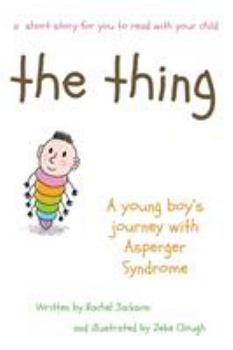 Paperback The Thing - A young Boy's Journey with Asperger Syndrome Book