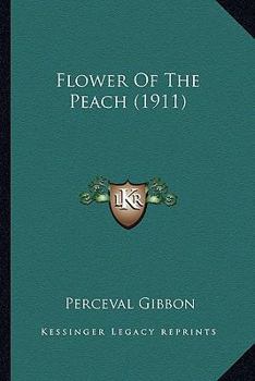 Paperback Flower Of The Peach (1911) Book