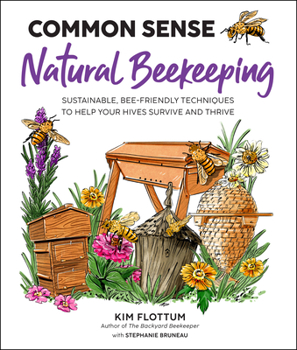 Paperback Common Sense Natural Beekeeping: Sustainable, Bee-Friendly Techniques to Help Your Hives Survive and Thrive Book
