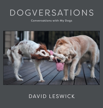 Hardcover Dogversations: Conversations with My Dogs Book