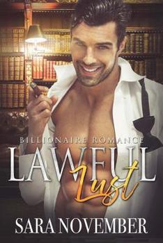 Paperback Lawful Lust: A Billionaire Romance Book