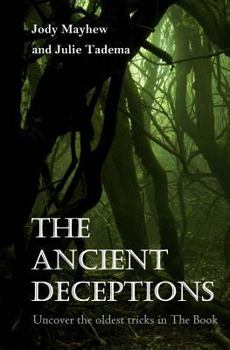 Paperback The Ancient Deceptions: Uncover the Oldest Tricks in The Book