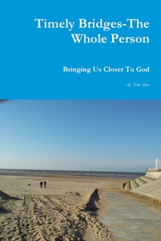Paperback Timely Bridges- The Whole person Book