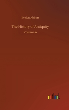 Hardcover The History of Antiquity: Volume 6 Book