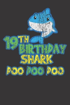 Notebook: 19th Birthday Shirt 19 Years Old Shark Sea Party  Dot Grid 6x9 120 Pages