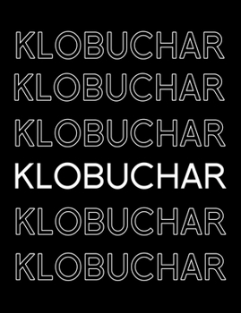 Paperback Klobuchar: Election 2020 College Ruled Composition Notebook 7.44" x 9.69" 100 pages 50 sheets Book