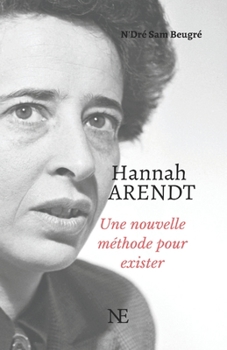 Paperback Hannah ARENDT: Une nouvelle méthode pour exister [French] Book