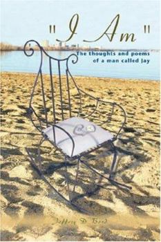 Paperback "I Am": The thoughts and poems of a man called Jay Book