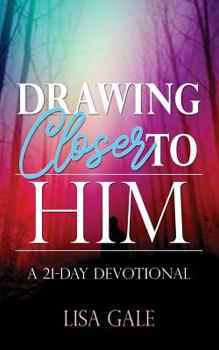 Paperback Drawing Closer to Him: A 21-Day Devotional Book