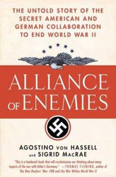 Hardcover Alliance of Enemies: The Untold Story of the Secret American and German Collaboration to End World War II Book