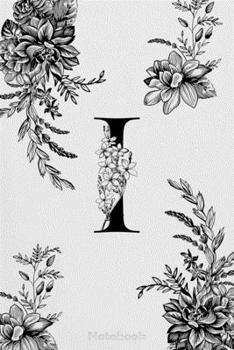 Paperback Monogram Initial Letter I with Enchanted Florals: "Lined Journal, 110 Pages, 6 x 9, Soft Cover, Matte Finish" Book