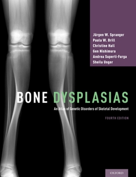 Hardcover Bone Dysplasias: An Atlas of Genetic Disorders of Skeletal Development Book