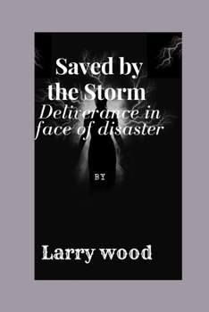 Paperback Saved by the Storm: Deliverance in face of disaster Book