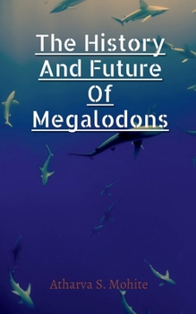 Paperback The History And Future Of Megalodons: Navigating Stress for Academic Success: From Overwhelm to Aces: The Ultimate Stress Transformation for students Book