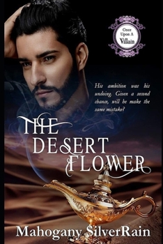 The Desert Flower - Book #3 of the Once Upon a Villain Season 2