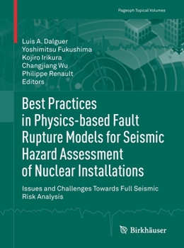 Paperback Best Practices in Physics-Based Fault Rupture Models for Seismic Hazard Assessment of Nuclear Installations: Issues and Challenges Towards Full Seismi Book