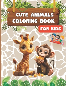 Paperback Cute Animals: Coloring Book for Kids: Easy And Fun Coloring Pages For Kids, Toddlers, Preschool and Kindergarten Book