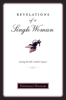 Paperback Revelations of a Single Woman: Loving the Life I Didn't Expect Book