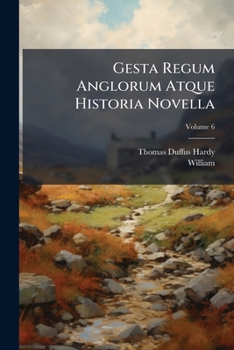 Paperback Gesta Regum Anglorum Atque Historia Novella; Volume 6 [Latin] Book