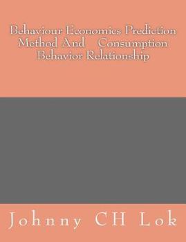 Paperback Behaviour Economics Prediction Method And Consumption Behavior Relationship Book