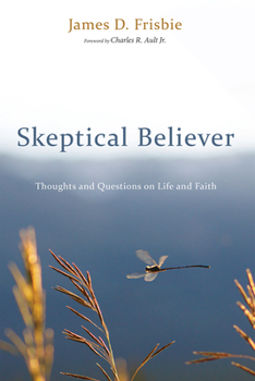 Paperback Skeptical Believer: Thoughts and Questions on Life and Faith Book