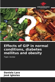 Paperback Effects of GIP in normal conditions, diabetes mellitus and obesity Book