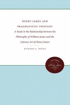 Paperback Henry James and Pragmatistic Thought: A Study in the Relationship Between the Philosophy of William James and the Literary Art of Henry James Book