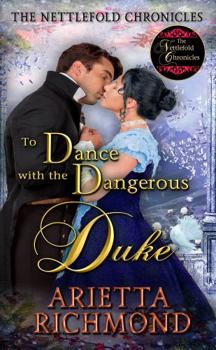 To Dance with the Dangerous Duke: Clean Regency Romance - Book #2 of the Nettlefold Chronicles