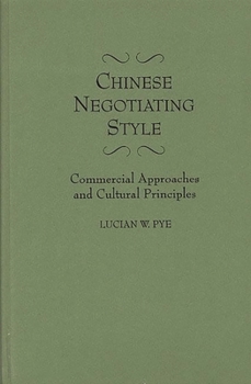 Hardcover Chinese Negotiating Style: Commercial Approaches and Cultural Principles Book