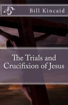 Paperback The Trials and Crucifixion of Jesus Book