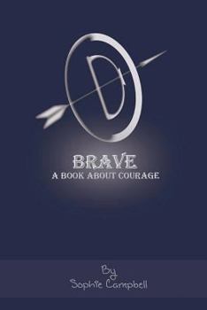 Paperback Brave. A Book about Courage: A Book about Courage Book