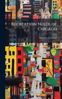 Hardcover Recreation Needs of Chicago Book