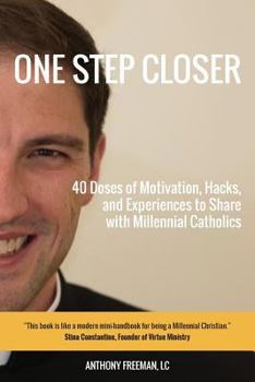 Paperback One Step Closer: 40 Doses of Motivation, Hacks, and Experiences to Share with Millennial Catholics Book