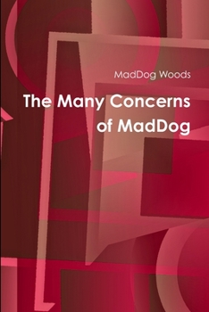 Paperback The Many Concerns of MadDog Book