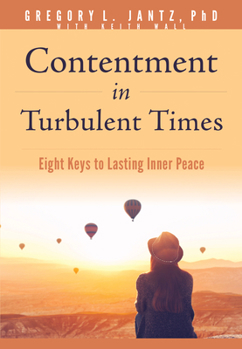 Contentment in Turbulent Times: Eight Keys to Lasting Inner Peace (Hope and Healing)