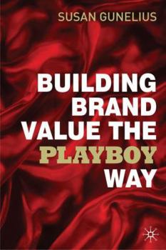 Hardcover Building Brand Value the Playboy Way Book