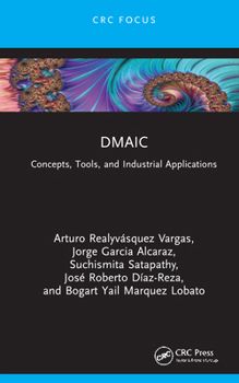 Hardcover Dmaic: Concepts, Tools, and Industrial Applications Book