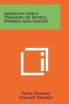 Paperback American Girl's Treasury Of Sports, Hobbies And Parties Book