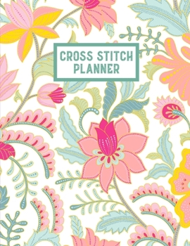 Paperback Cross Stitch Planner: 10, 14, 16, 18 & 22 Count Squares Grid Graph Paper Perfect For Crafters To Design Journal Notebook Book